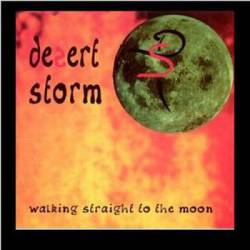 Desert Storm (GER) : Walking Straight to the Moon
